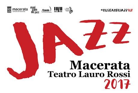 Macerata Jazz 2017, al via la nuova stagione al Lauro Rossi