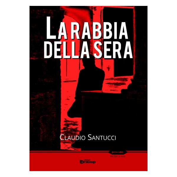 Claudio Santucci, “La rabbia della sera”