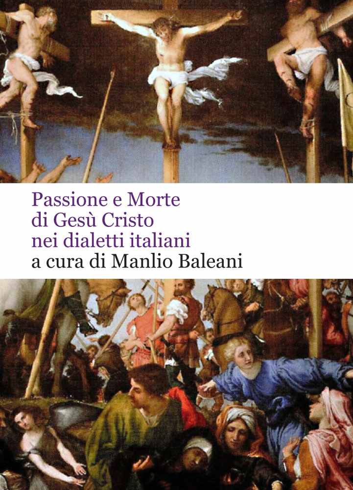 Manlio Baleani, “Passione e Morte di Gesù Cristo nei dialetti italiani”
