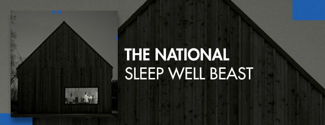 The National “Sleep Well Beast”