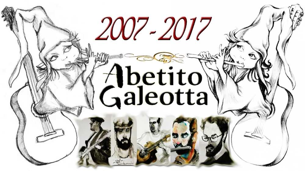 Abetito Galeotta “2007-2017”