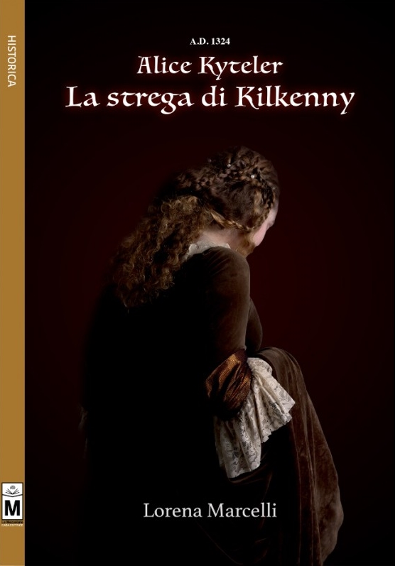 Lorena Marcelli, “a.d. 1324 – Alice Kyteler, la strega di Kilkenny”