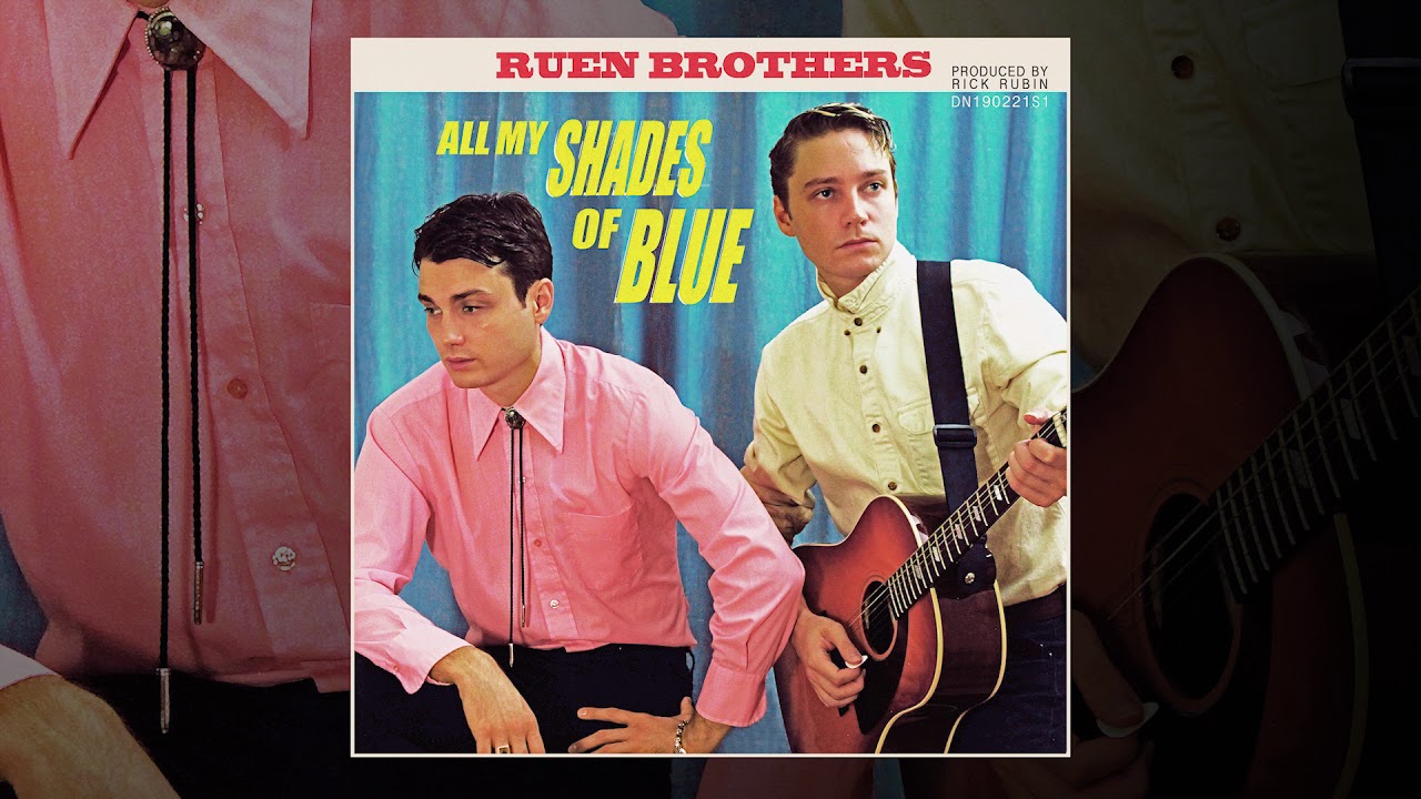Ruen Brothers “All My Shades Of Blue”