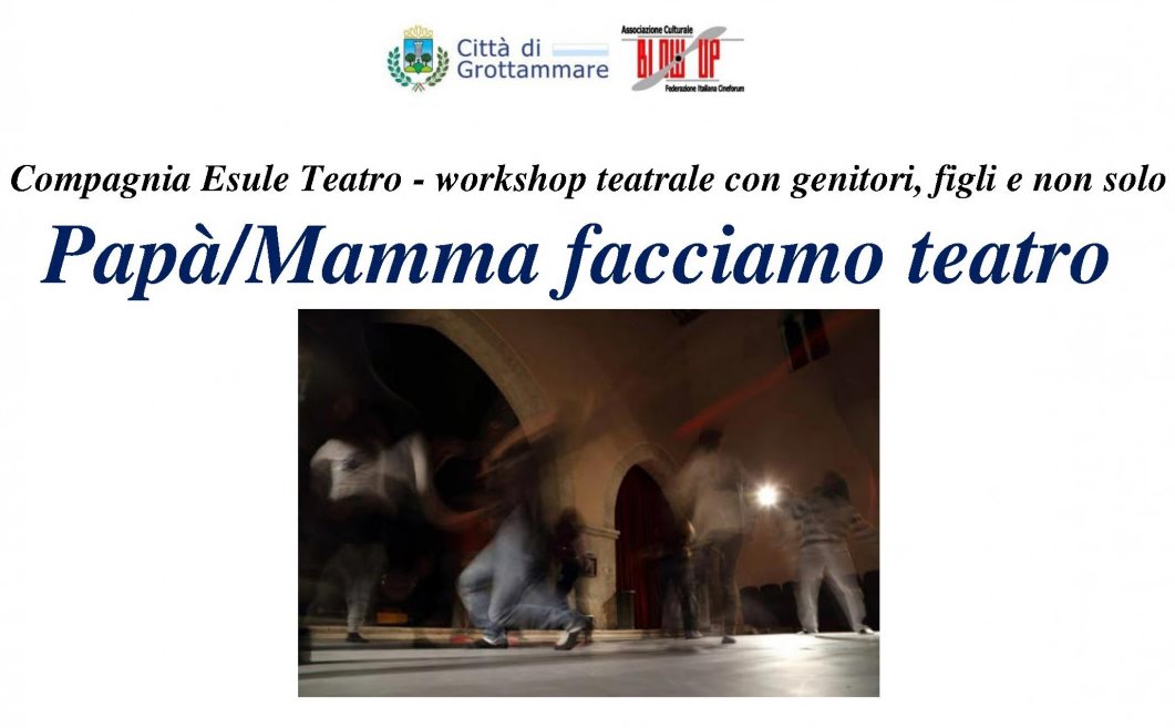 Papà/Mamma facciamo teatro: workshop teatrale con genitori, figli e non solo