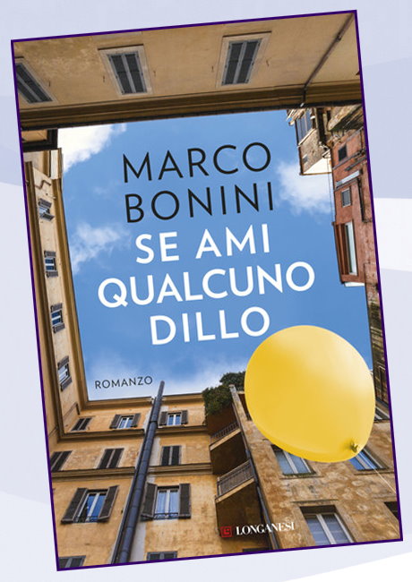 Marco Bonini, “Se ami qualcuno dillo”