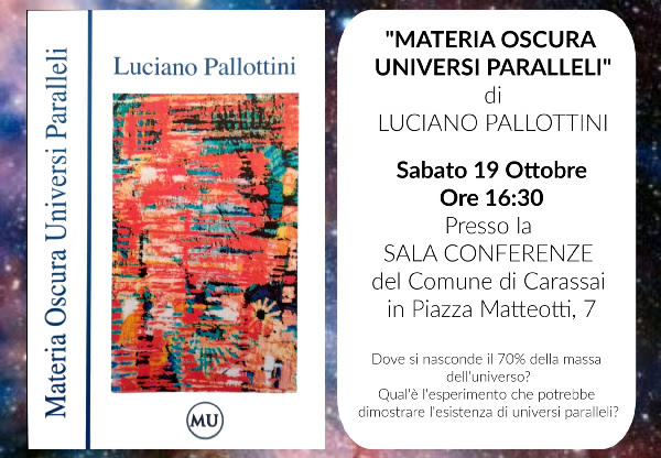 Luciano Pallottini, “Materia Oscura e Universi Paralleli”
