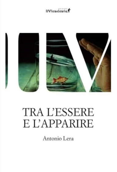 Antonio Lera, “Tra l’essere e l’apparire”